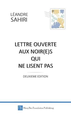 Lettre ouverte aux Noir(e)s qui ne lisent pas: Deuxième Édition (French Edition)