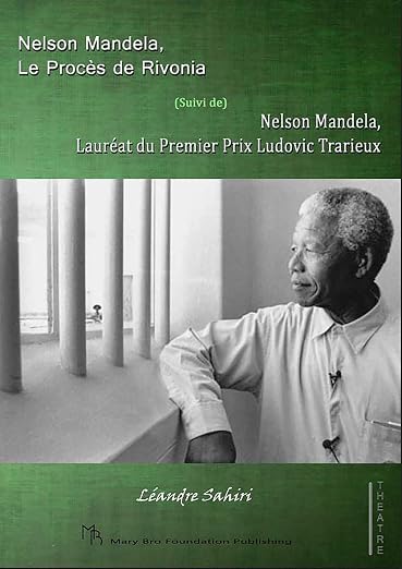 Nelson Mandela, Le Procès de Rivonia: (Suivi de) Nelson Mandela, Lauréat du Premier Prix Ludovic Trarieux (French Edition)