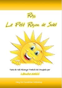 Ray, Le Petit Rayon de Soleil: Texte de Neil Bisarya Traduit de l'anglais par Léandre Sahiri